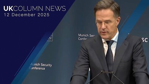 UK Column News — 12 December 2025