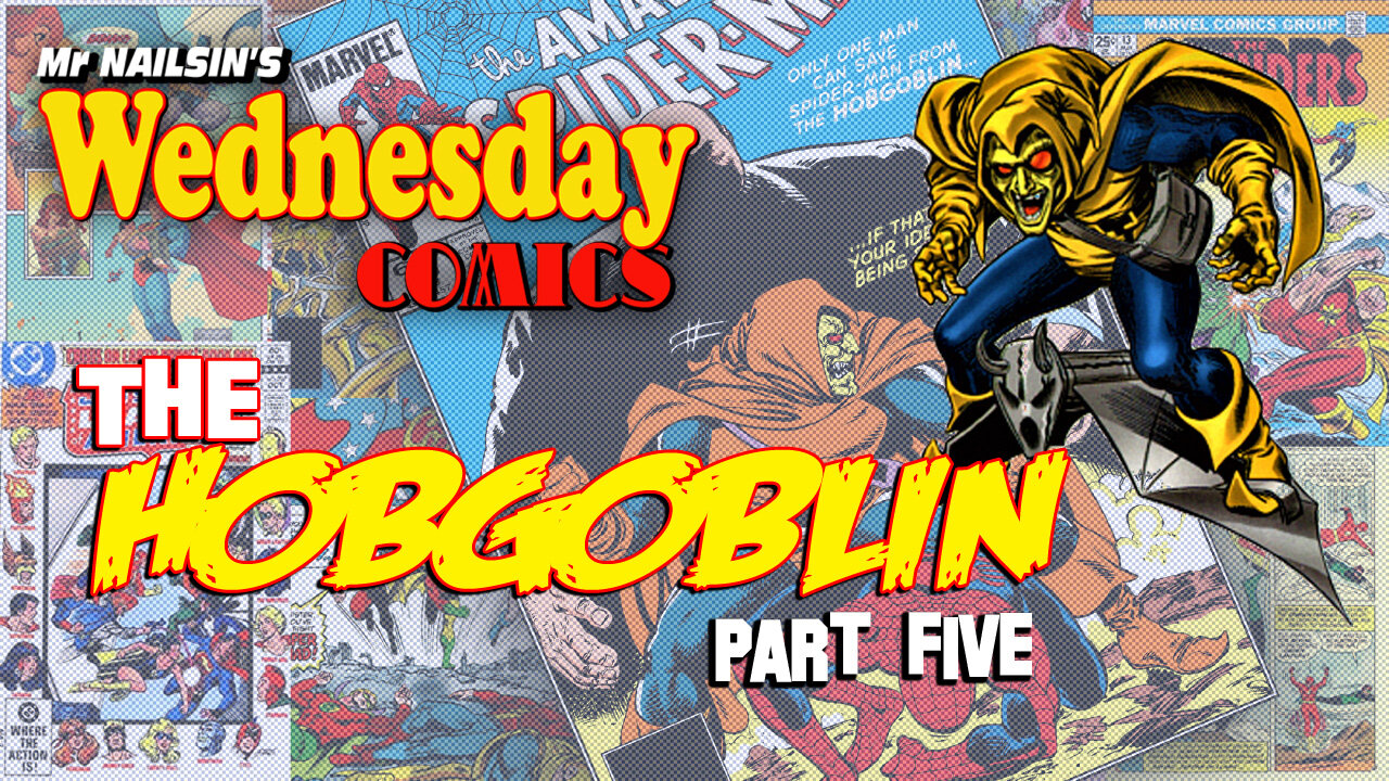 Mr Nailsin's Wednesday Comics: Hobgoblin Part Five