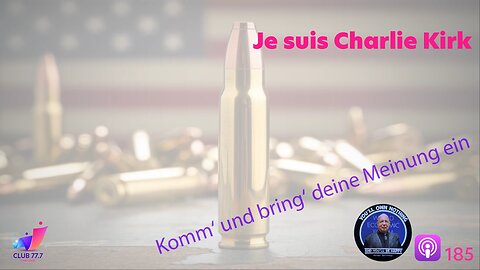 𝕏185: Je suis Charlie Kirk