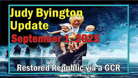 Judy Byington Update as of September 1, 2025 - Restored Republic via a GCR