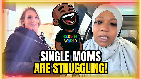 Single Moms Are STRUGGLING! They Are COOKED!