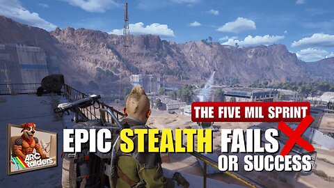 ARC Raiders Epic Stealth Fails or Success Sprint to Five Million