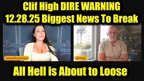 Clif High DIRE WARNING 12.28.25 - Biggest News To Break