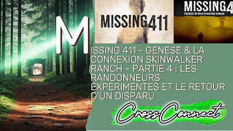 Missing 411 EP 4 - Genèse & Connexion Skinwalker Ranch - Les Randonneurs Expérimentés