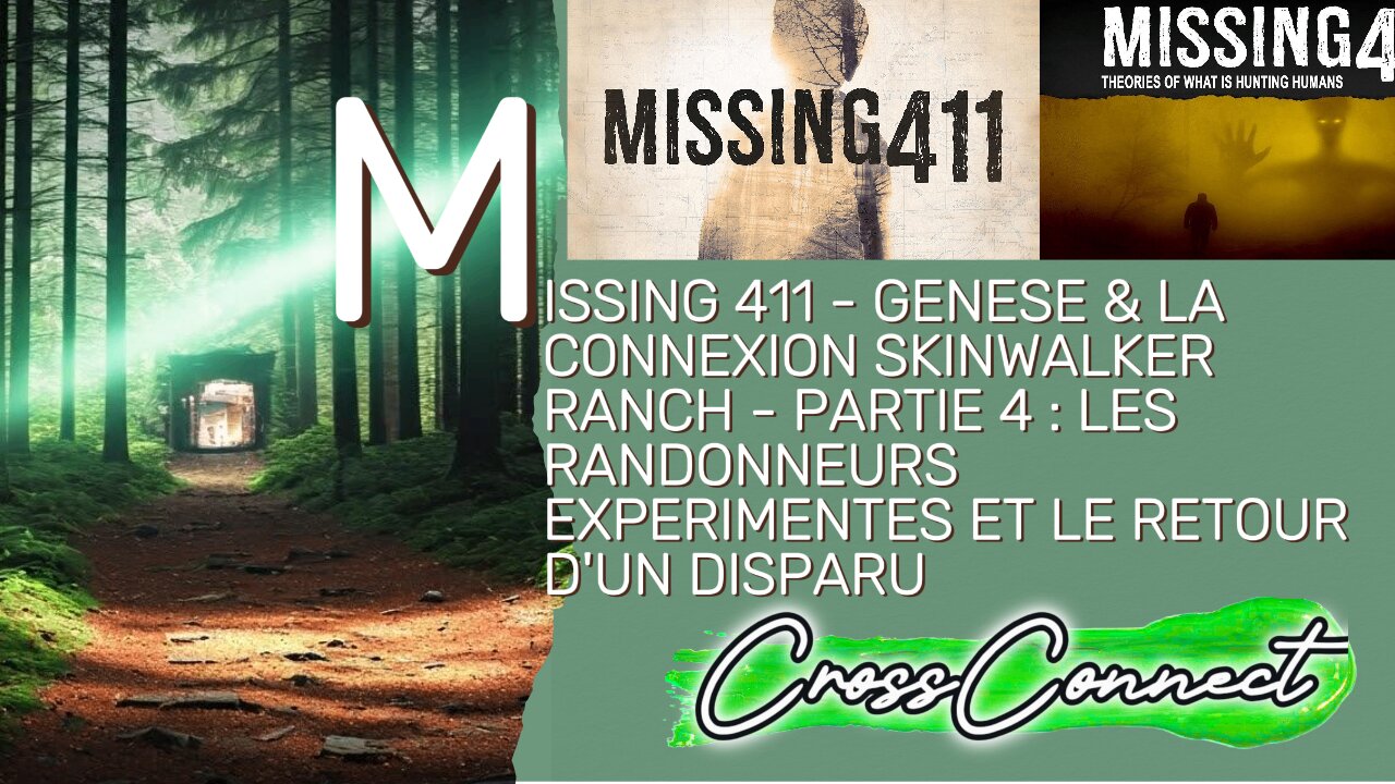 Missing 411 Partie 4 : Genèse & Connexion Skinwalker Ranch - Les Randonneurs Expérimentés