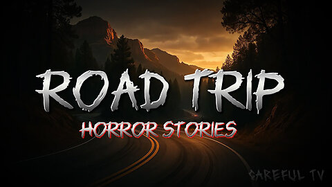 Road Trip Horror Stories | English Horror Stories | Careful TV