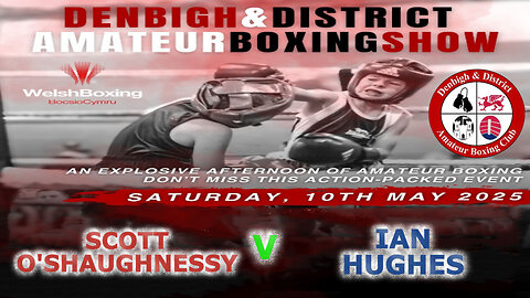 Denbigh A.B.C Presents an Afternoon of Boxing - Scott O'Shaughnessy V Ifan Hughes 10.05.25
