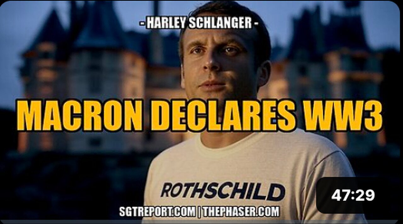 "Decoding Macron's WW3 Declaration: The Rothschild Influence- Insights by Harley Schlanger"