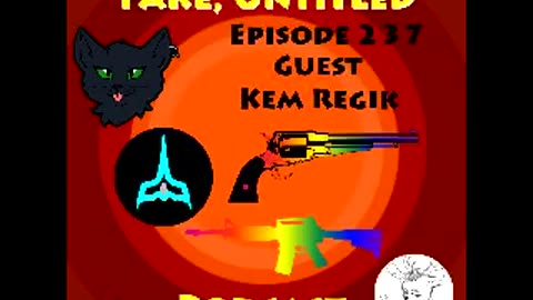 Fake, Untitled Podcast: Episode 237 - Kem Regik