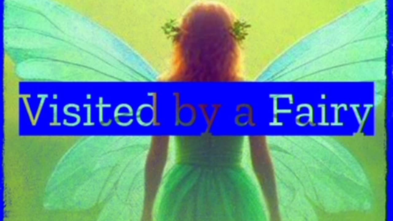 Visited by a Fairy