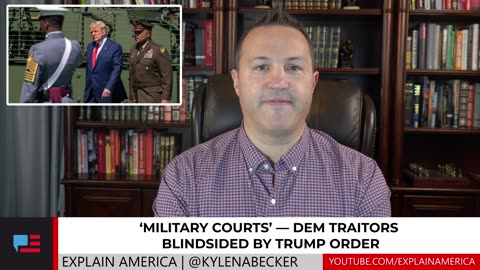 ‘MILITARY COURTS’ — Dem Traitors Blindsided by Trump Order
