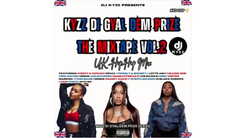 Kyzz Di Gyal Dem Prize The Mixtape Vol.2 | UK Hip Hop Mix | @DjKyzz
