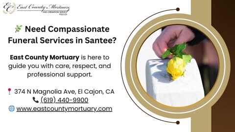 6 Key Things to Expect from Funeral Services in Santee | East County Mortuary Funeral Services Guide