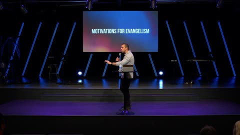 "Motivations for Evangelism" - 07/13/25 - 11am Service