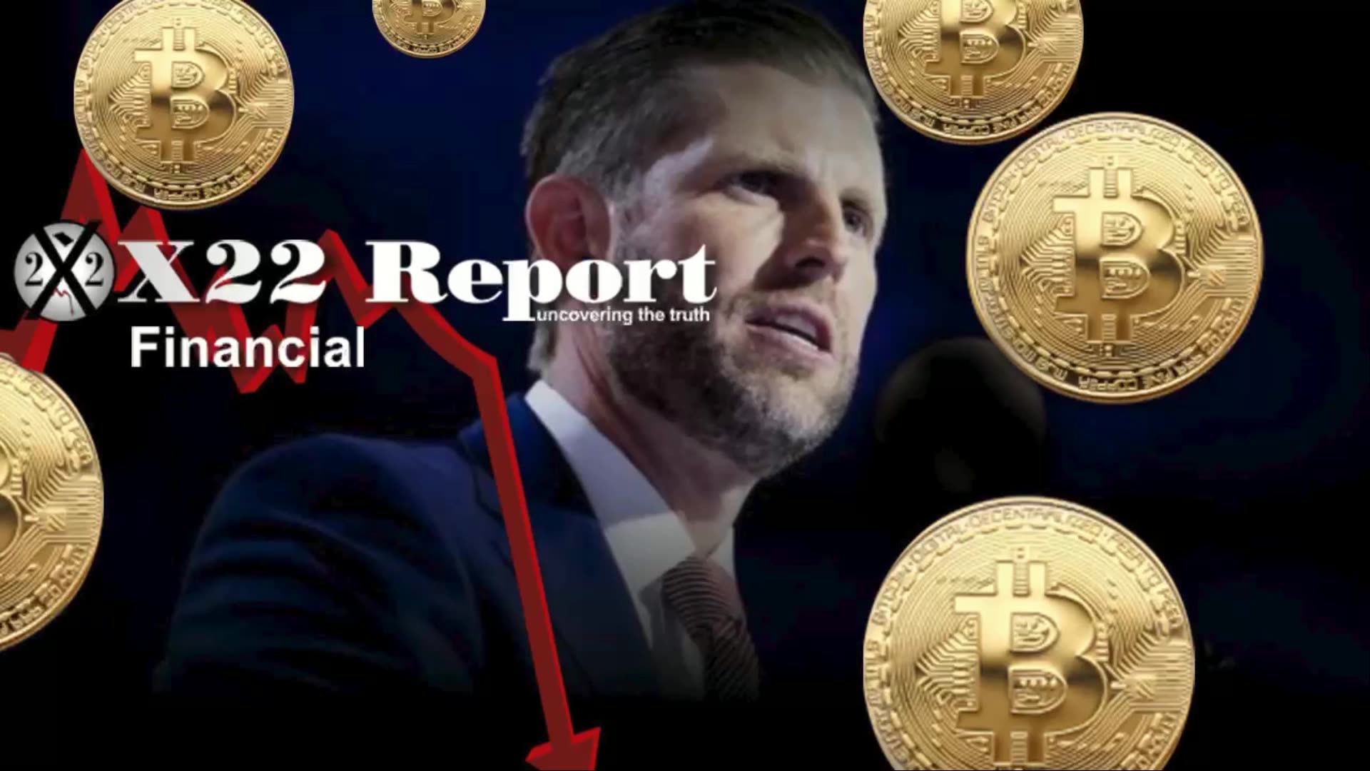 X22 Report: [CB] Doesn’t Want To Lower Rates, Eric Trump: Bitcoin Modern Day Gold.......