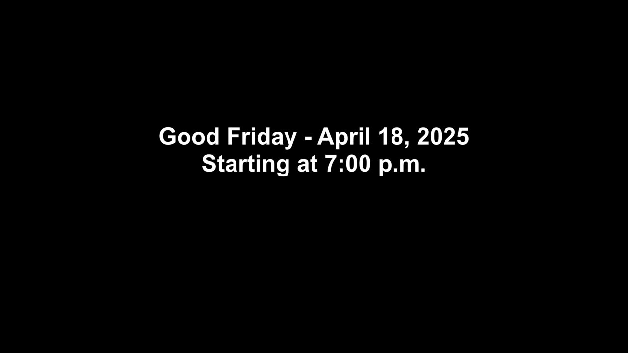 Good Friday 04/18/2025