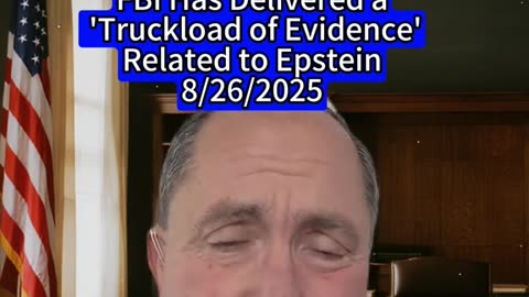 Attorney General Pam Bondi says •FBI Has Delivered a 'Truckload of Evidence' Related to Epstein 8/26/2025