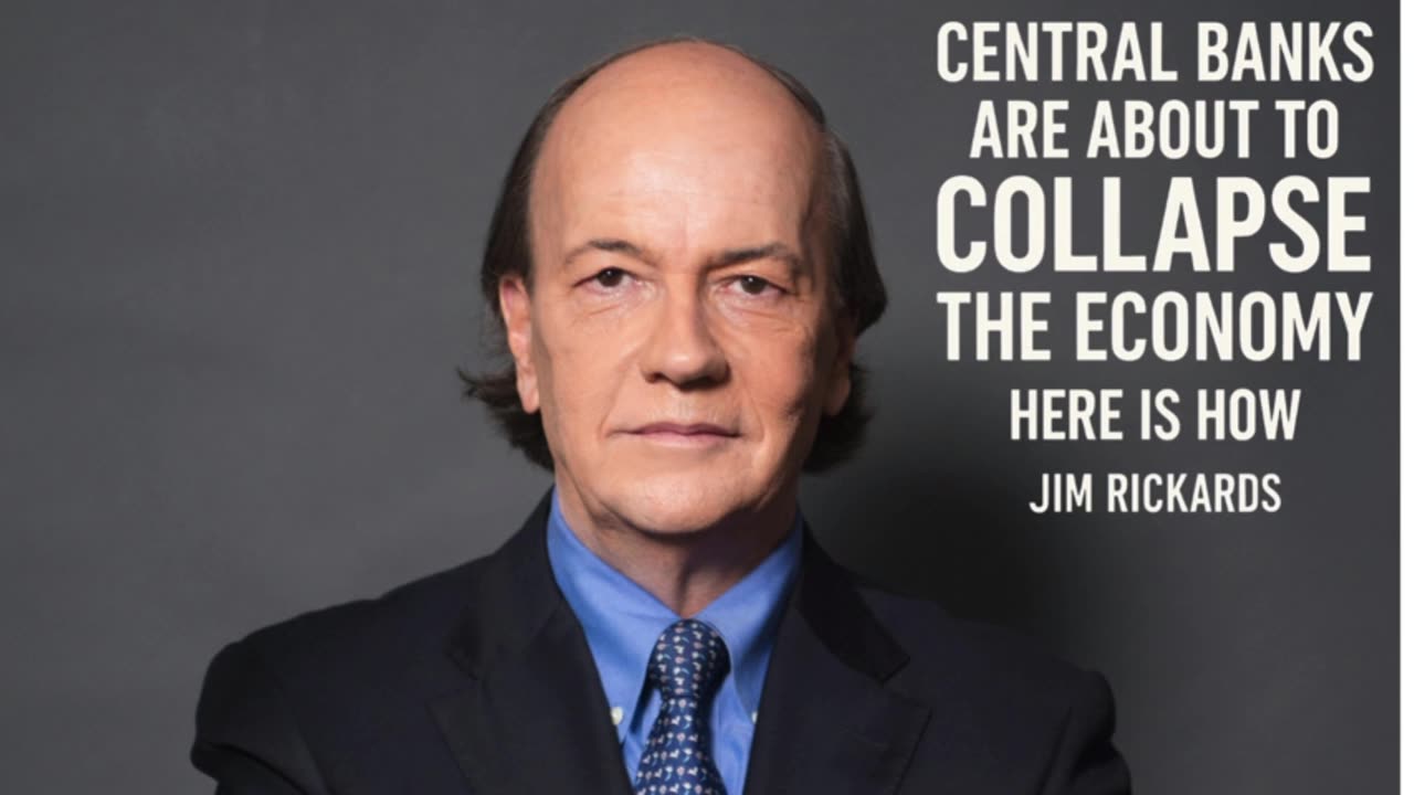 💥 "Central Banks Are About To COLLAPSE The Economy, Here Is How." - Jim Rickards 💸