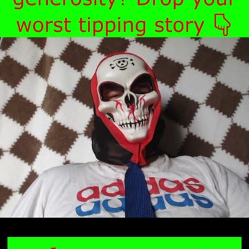 I only tip women. One time I tipped a man and he malfunctioned.