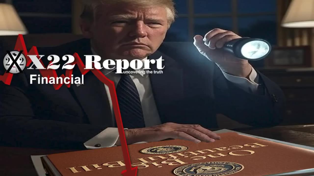 X-22 Financial Report - Trump & Elon Force The OBBB Into The Light...6-6-25