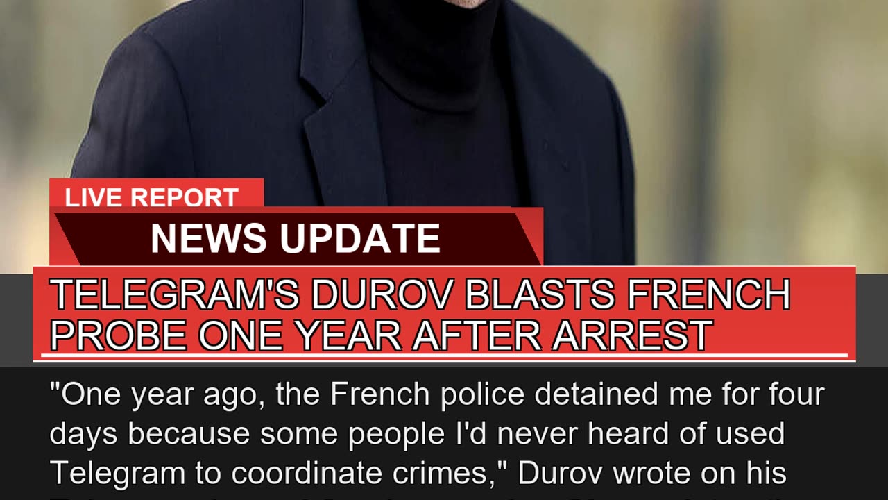 Telegrams Durov Blasts French Probe One Year Afte