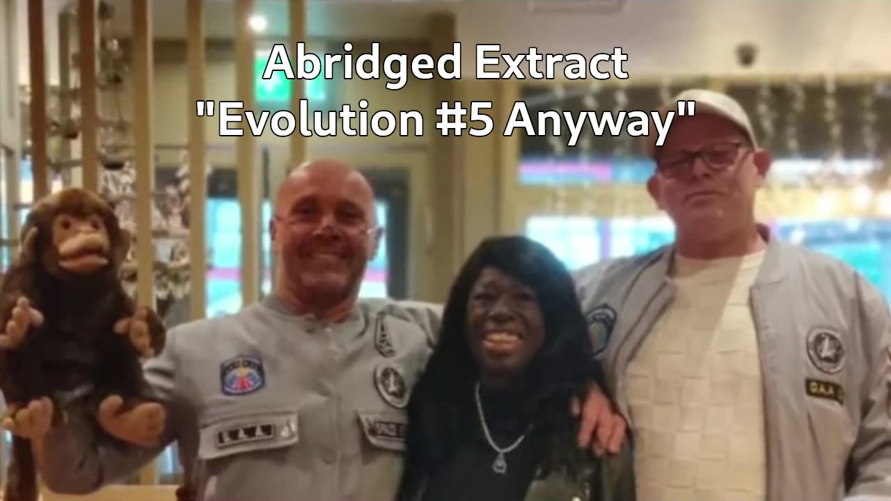 Abridged Extract - "Evolution #5 Anyway"
