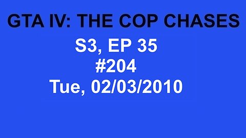 GTA IV: The Cop Chase S3 E35