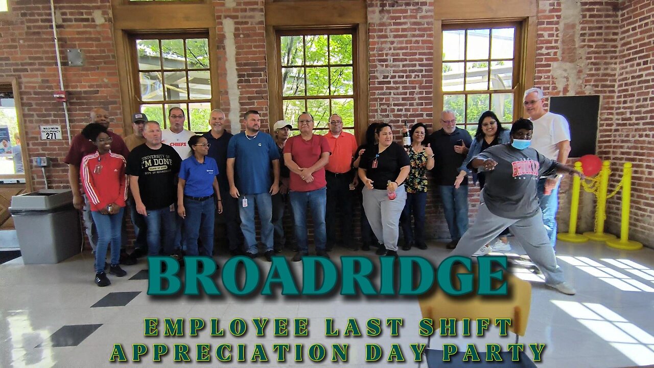 Broadridge - Employee Last Shift Appreciation Day Party