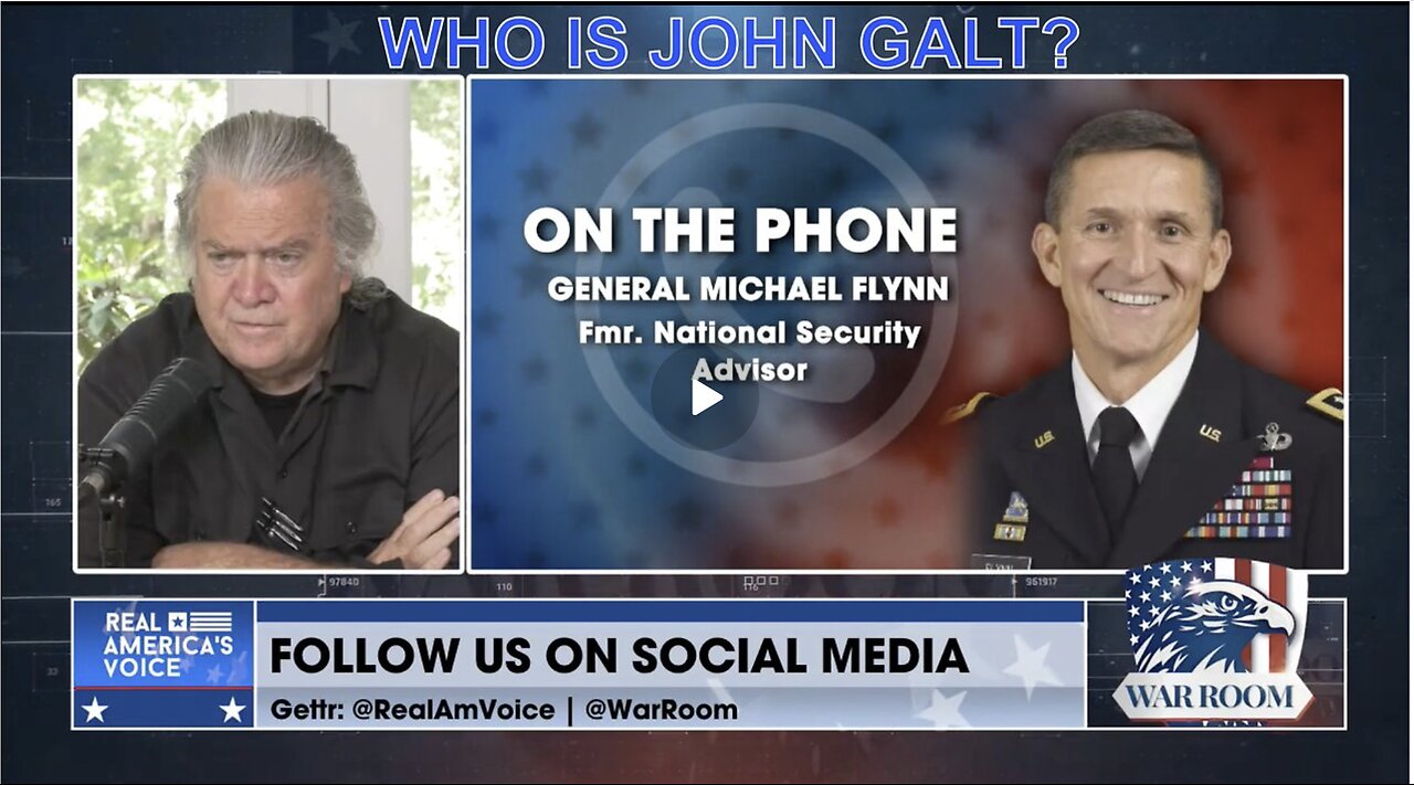 BANNONS WAR ROOM-Gen. Flynn: “The Biggest Crime In Political History.”. WHO IS John Galt?