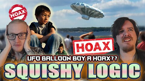 Ufo Balloon Boy A Farce? Birthday Extravaganza | Squishy Logic