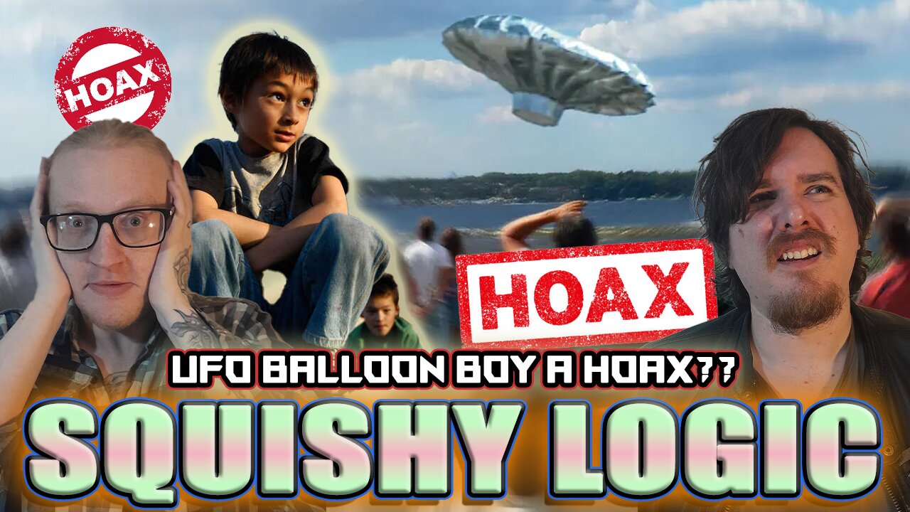 Ufo Balloon Boy A Farce? Birthday Extravaganza | Squishy Logic