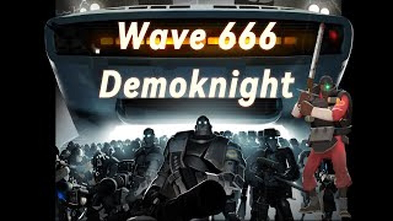 TF2 Demoknight Wave 666 (+18)