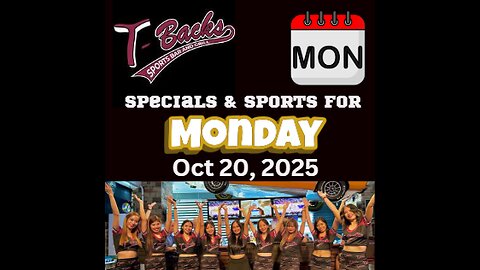 T-Backs Sports Bar and Grill Sports Schedule and quesadilla special for Monday October 20, 2025