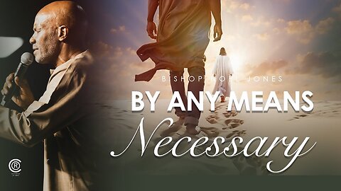 Bishop Noel Jones - BY ANY MEANS NECESSARY