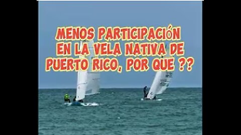Menos Participacion En La Vela Nativa De Puerto Rico, POR QUE ????