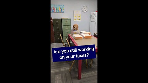 Are you still working on your taxes?