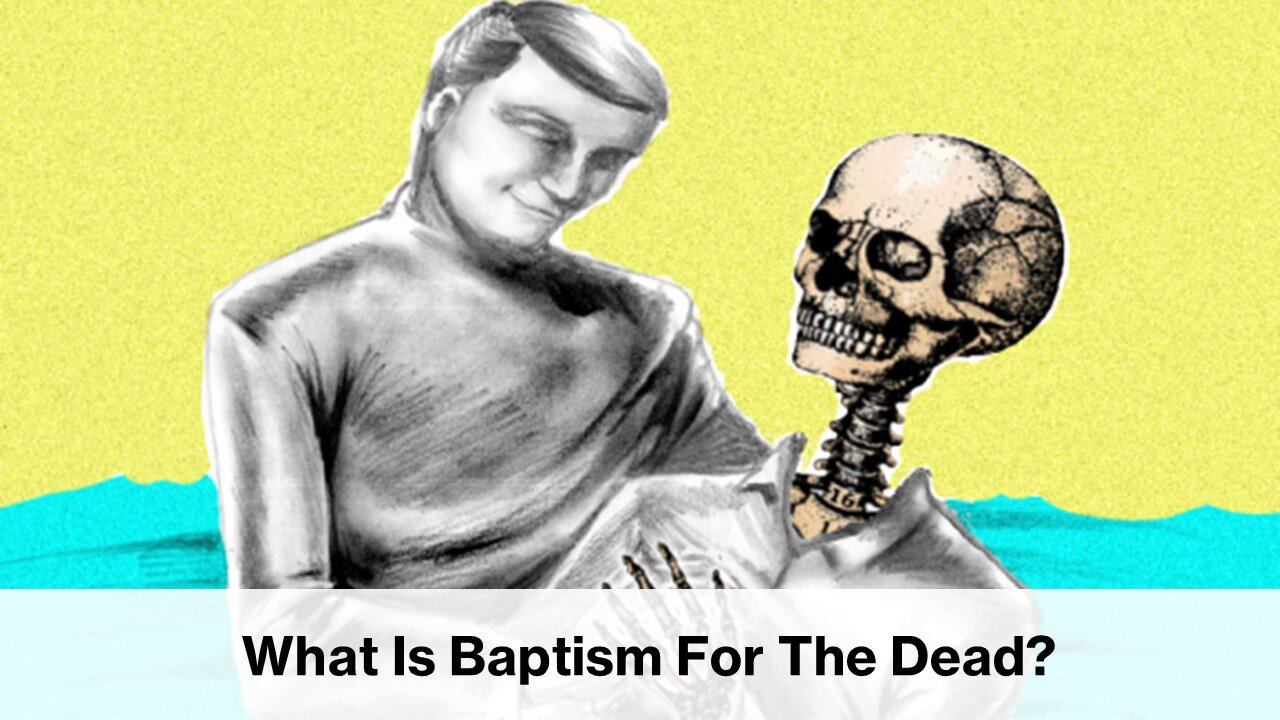 What Is Baptism For The Dead?