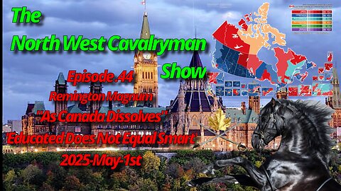 Episode 44 - As Canada Dissolves: Educated Does Not Equal Smart!