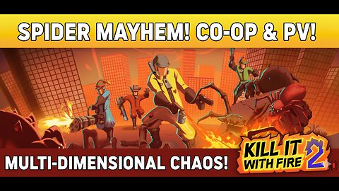 THIS GAME IS SPIDER MAYHEM! | KILL IT WITH FIRE 2 | Coop Story & Humans vs Spiders | Gameplay