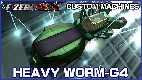 Heavy Worm-G4 (F-Zero GX Custom Machines)