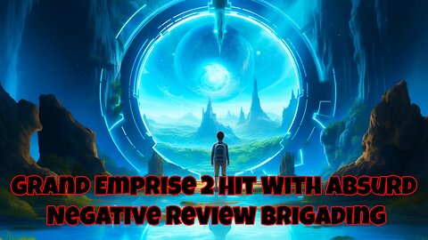 Grand Emprise 2 Hit With Absurd Negative Review Brigading