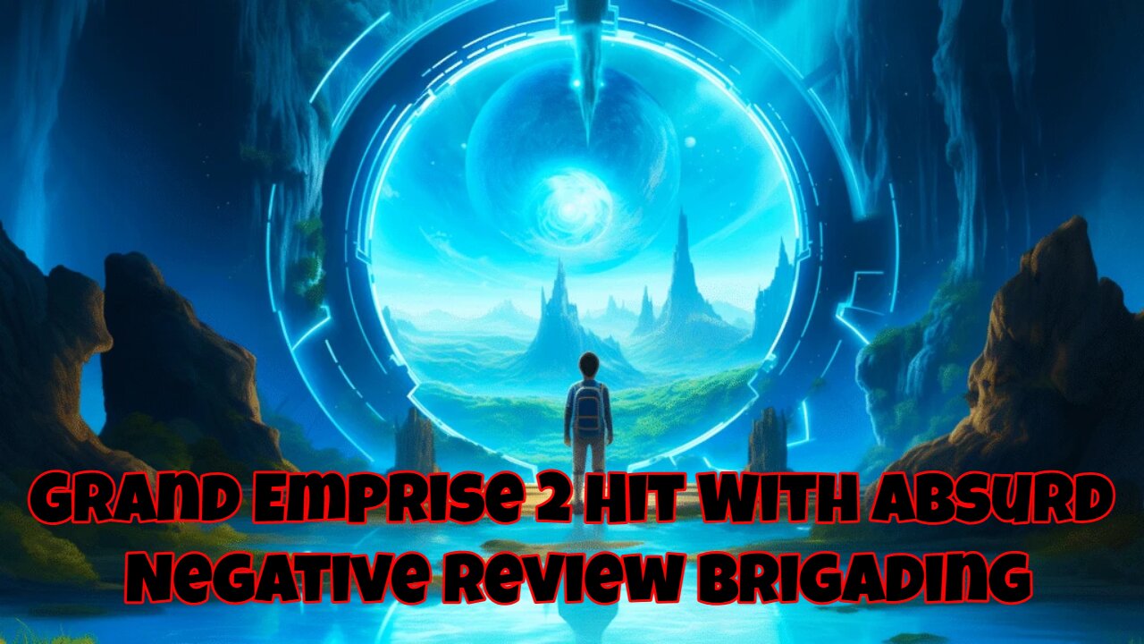 Grand Emprise 2 Hit With Absurd Negative Review Brigading