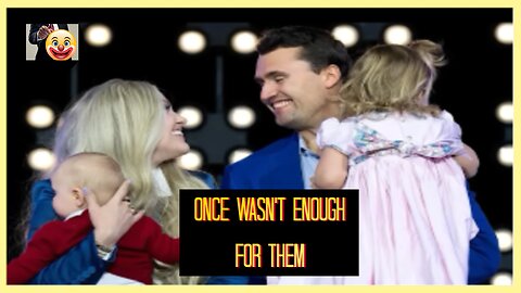 Once Wasn't Enough For Them