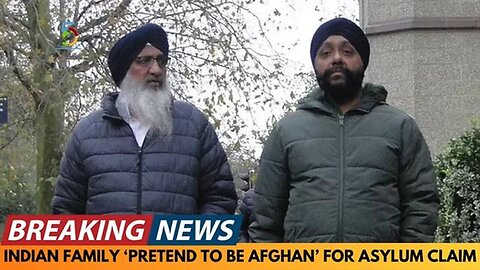"Unveiling Truth: Indian Family Poses as Afghan Muslims for Asylum Benefits"