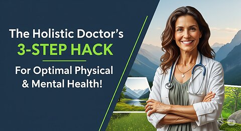 The Holistic Doctor's 3-STEP HACK For Optimal Physical & Mental Health!