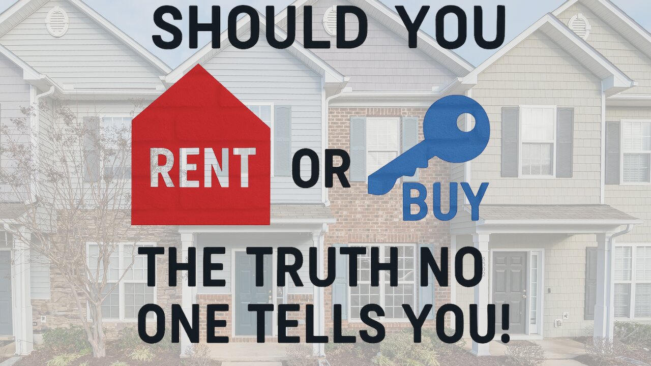 Should You Rent or Buy? The Truth No One Tells You!