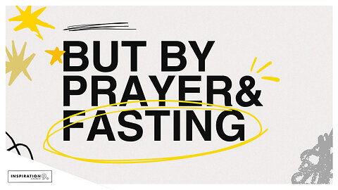 But by Prayer & Fasting // March 23, 2025