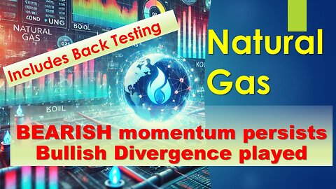 Natural Gas BEARISH Momentum Persists Bullish Divergence played