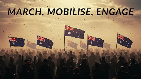 March, Mobilize, Engage Australia’s Patriotic Reviva