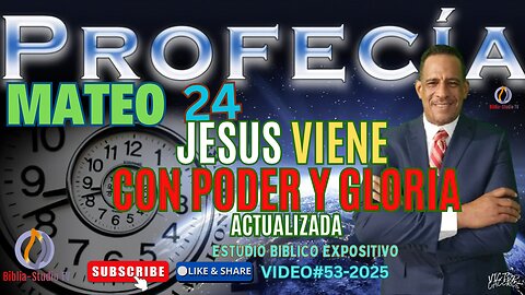 VIDEO#53-2025 "JESUS VIENE CON PODER Y GLORIA"